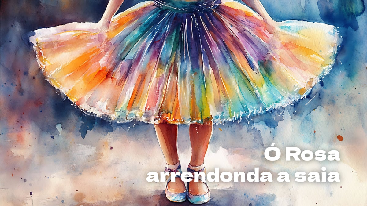 Ó Rosa Arredonda a Saia, cantiga de roda