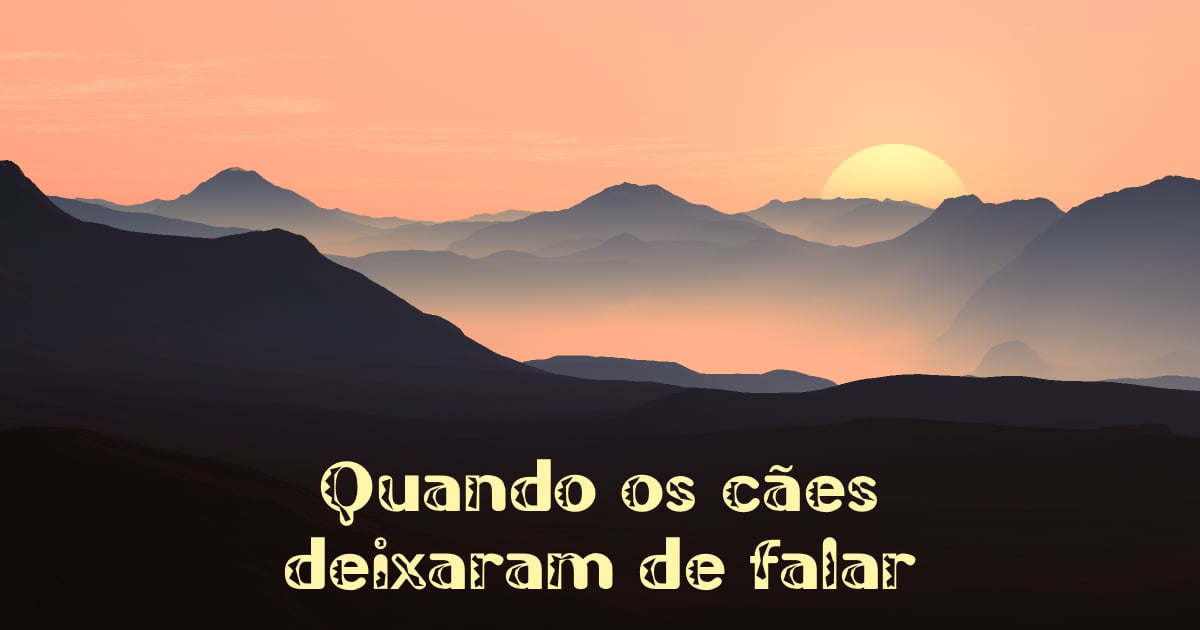 Quando os cães deixaram de falar, conto tradicional de São Tomé e Príncipe