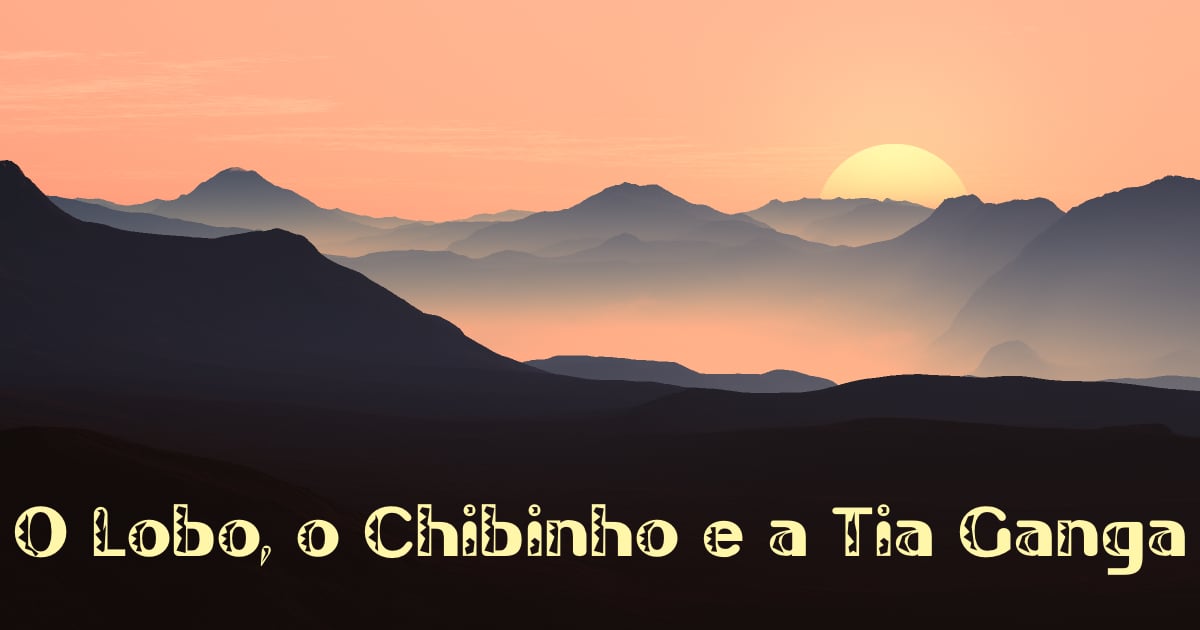 O Lobo, o Chibinho e a Tia Ganga, conto tradicional de Cabo Verde