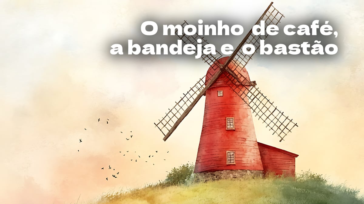O moinho de café, a bandeja e o bastão, conto tradicional