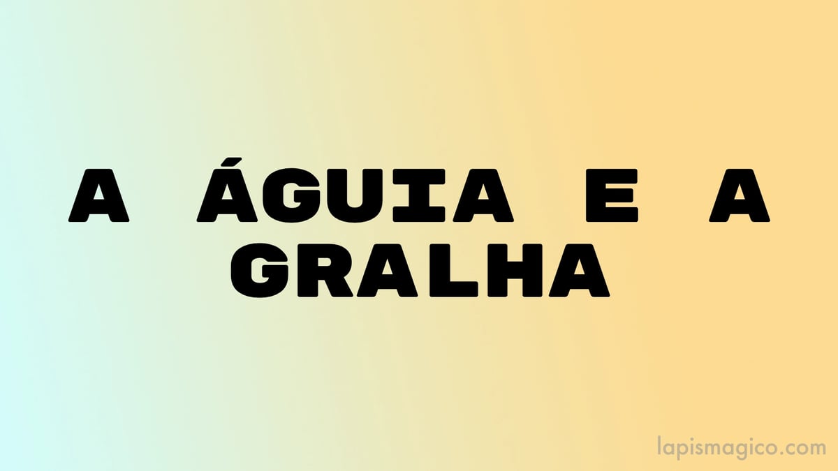 A águia e a gralha, adaptação da Fábula de Esopo