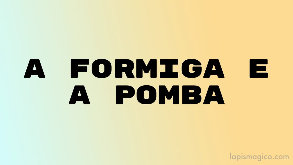A formiga e a pomba, adaptado de fábula de La Fontaine