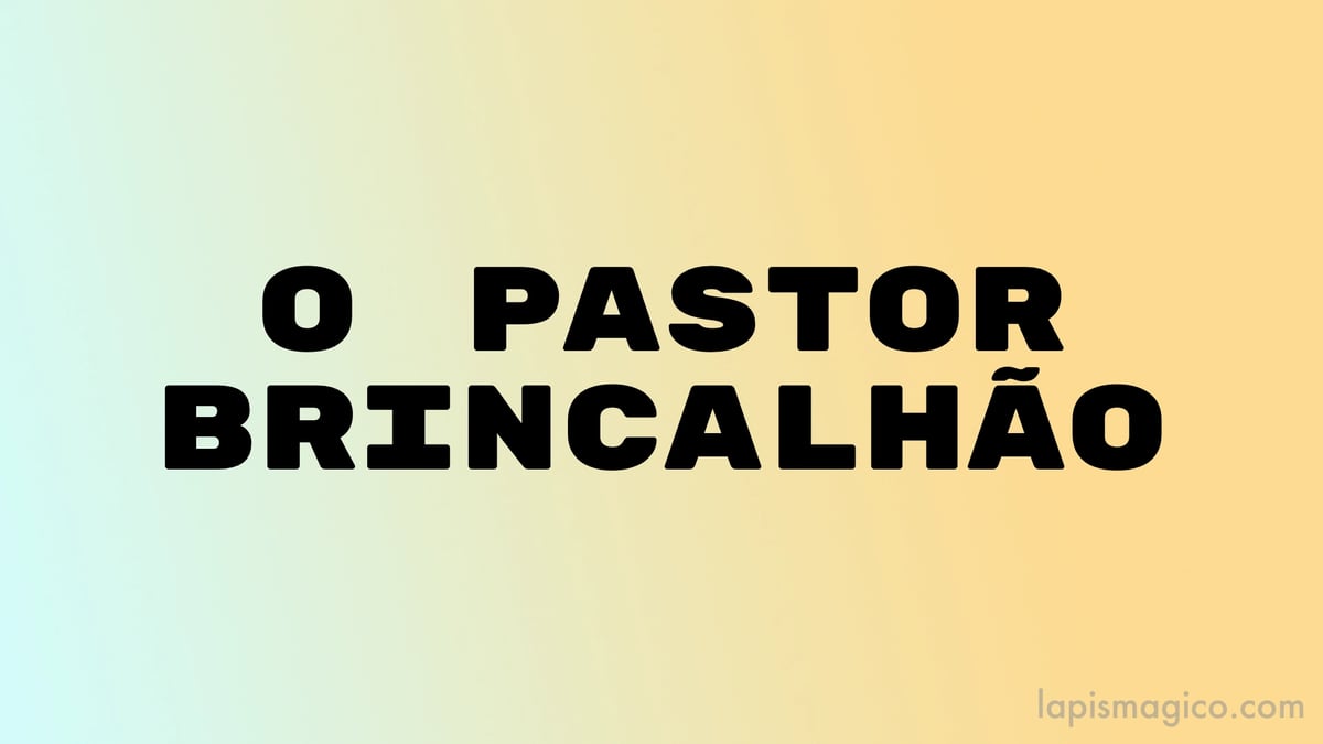 O pastor brincalhão, adaptação de fábulas de Esopo