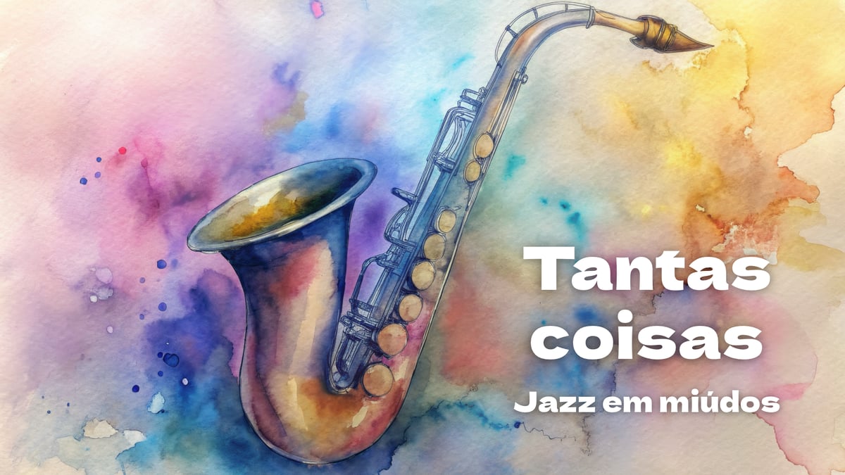 Tantas Coisas (Jazz em Miúdos), música e letra