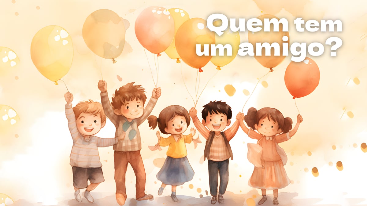 Quem Tem Um Amigo? (música e letra)