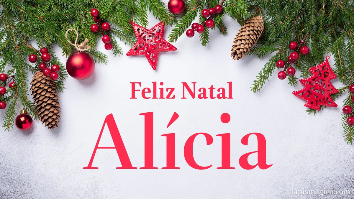 Oh Alícia, cinco postais de Feliz Natal Postal com o teu nome