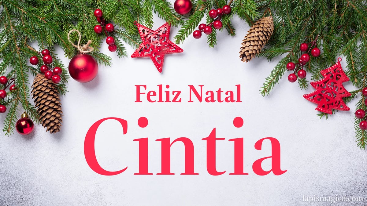 Oh Cintia, cinco postais de Feliz Natal Postal com o teu nome