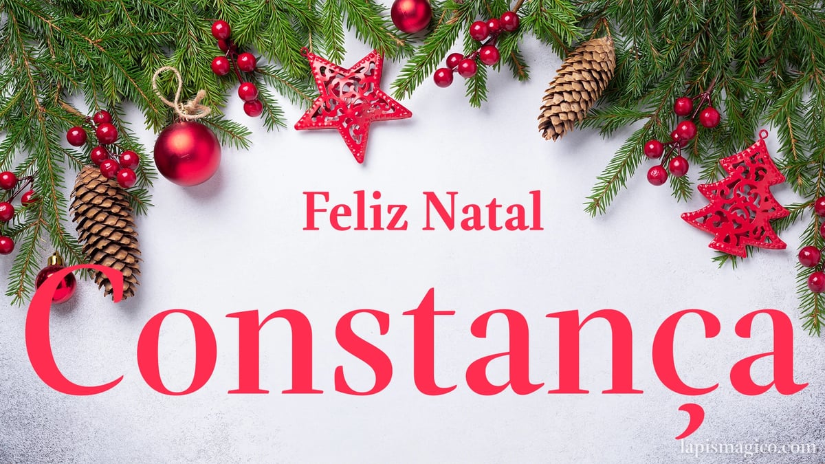 Oh Constança, cinco postais de Feliz Natal Postal com o teu nome