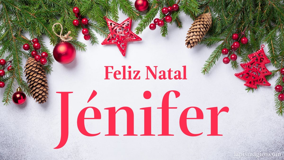 Oh Jénifer, cinco postais de Feliz Natal Postal com o teu nome