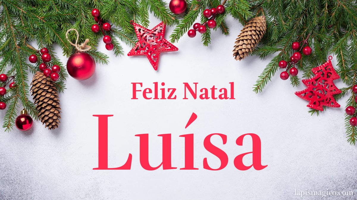 Oh Luísa, cinco postais de Feliz Natal Postal com o teu nome