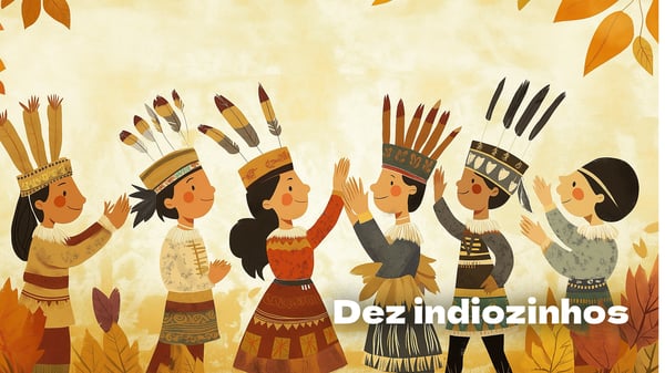 Dez indiozinhos, cantiga de roda