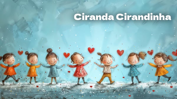 Ciranda Cirandinha, cantiga de roda