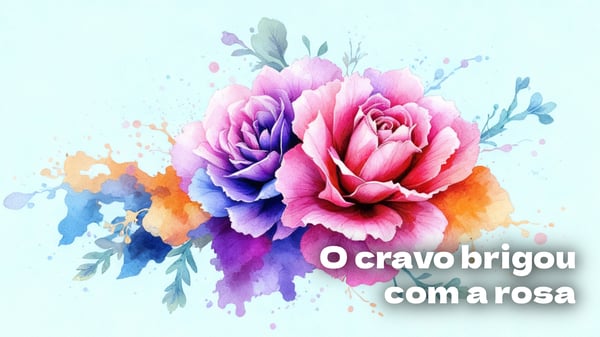 O Cravo Brigou Com a Rosa, cantiga de roda