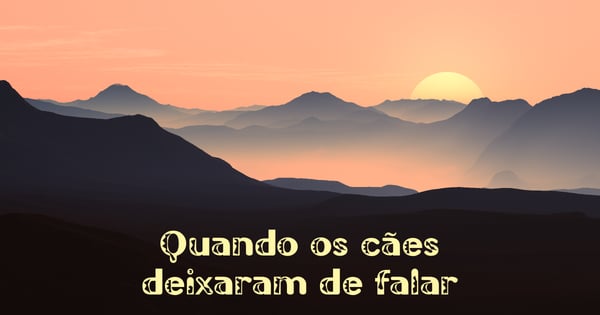 Quando os cães deixaram de falar, conto tradicional de São Tomé e Príncipe