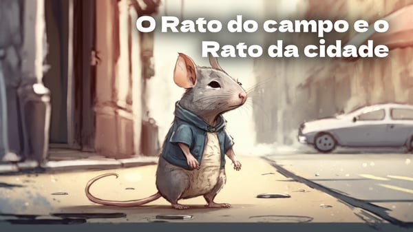 O Rato do Campo e o Rato da Cidade, fábula adaptada de Esopo