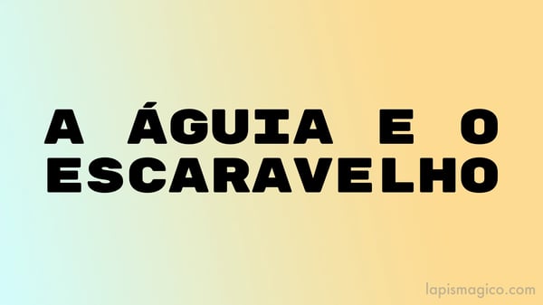 A águia e o escaravelho, fábula de La Fontaine