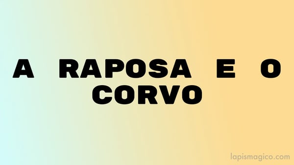 A raposa e o corvo, adaptação da fábula do Esopo
