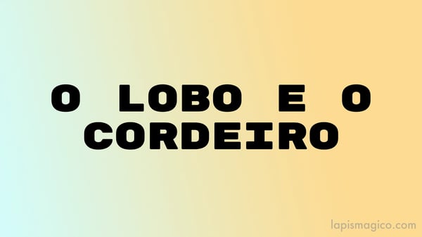 O lobo e o cordeiro, adaptação da fábula de La Fontaine