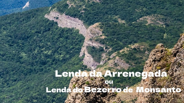 Lendas e tradições de Portugal. Lenda da Arrenegada (Monsanto)