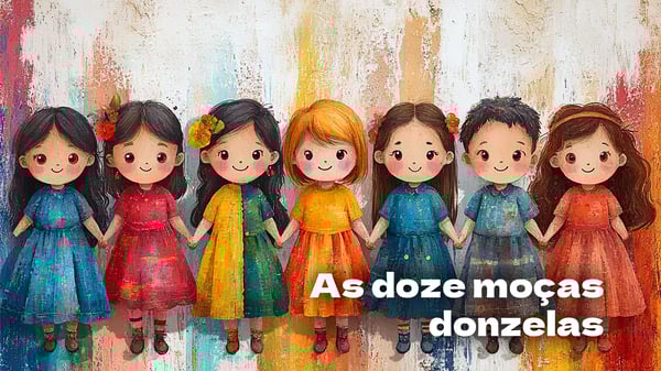 As doze moças donzelas, lengalenga para crianças