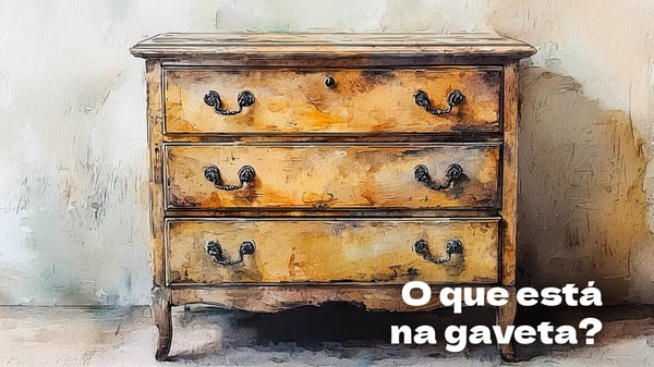 O que está na gaveta?