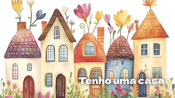 Tenho uma casa, lengalenga para crianças memorizarem