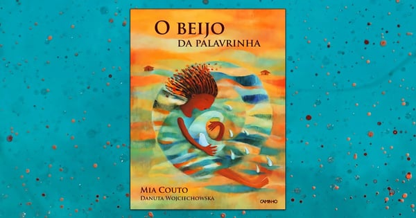 O Beijo da Palavrinha, livro de Mia Couto para crianças