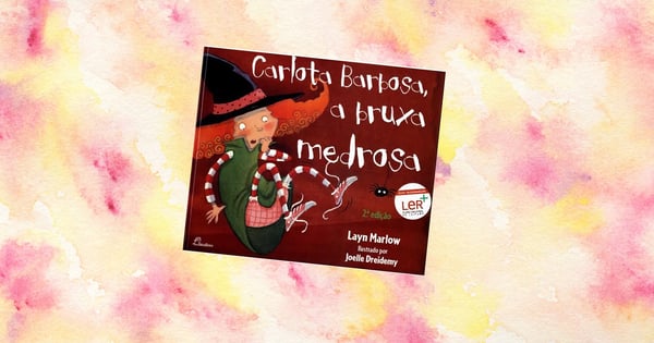 Carlota Barbosa, a Bruxa Medrosa, livro de Layn Marlow