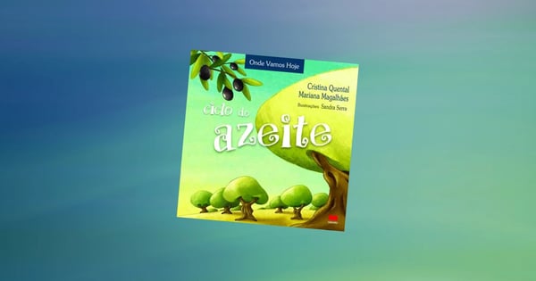 Ciclo do azeite, livro de Cristina Quental e Mariana Magalhães