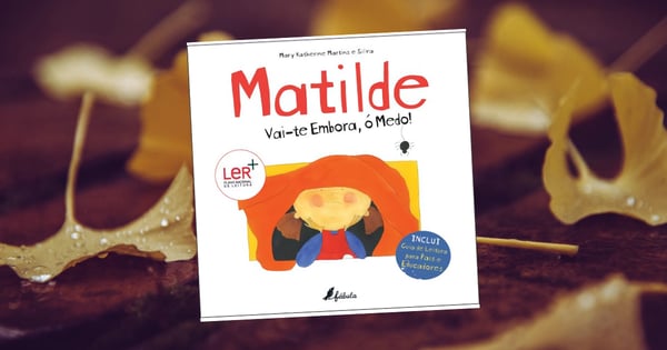 Matilde. Vai-te Embora, ó Medo! livro de Mary Katherine Martins e Silva