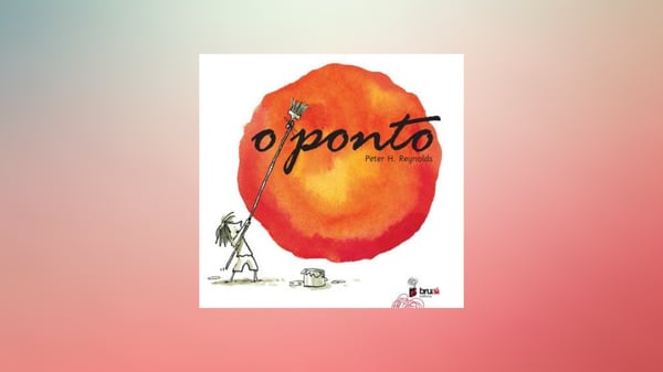 O Ponto, livro infantil de Peter H. Reynolds