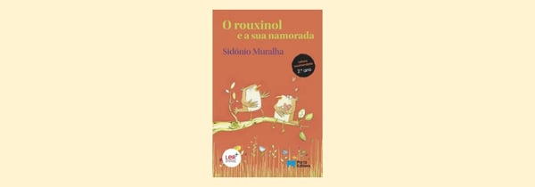 O Rouxinol e a sua Namorada, livro de Sidónio Muralha.