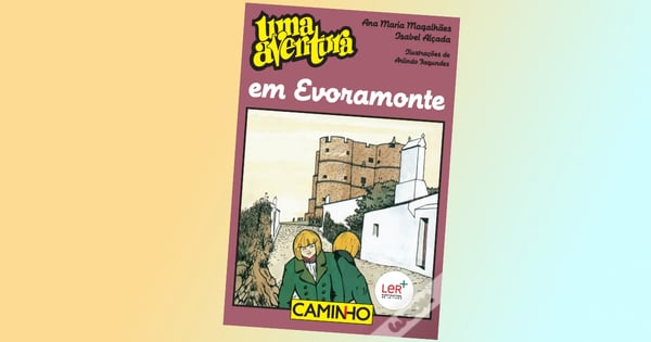 Uma Aventura em Evoramonte,volume 10, livro de Ana Maria Magalhães e Isabel Alçada