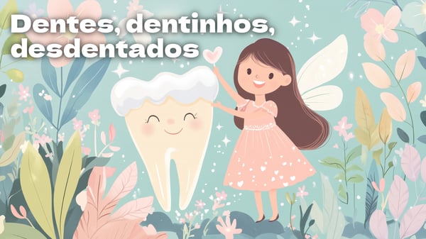 Dentes, dentinhos e desdentados(música e letra)