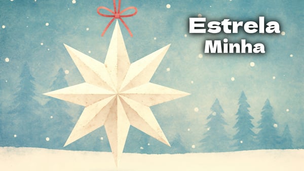 Canção Estrela, Minha, música e letra