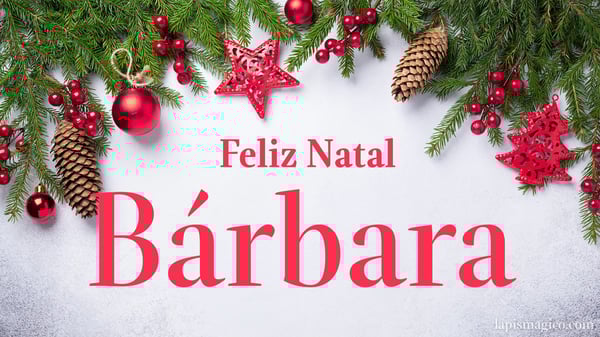 Oh Bárbara, cinco postais de Feliz Natal Postal com o teu nome