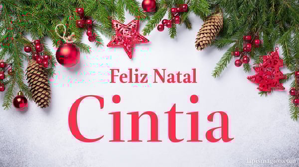 Oh Cintia, cinco postais de Feliz Natal Postal com o teu nome