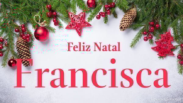 Oh Francisca, cinco postais de Feliz Natal Postal com o teu nome