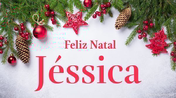 Oh Jéssica, cinco postais de Feliz Natal Postal com o teu nome