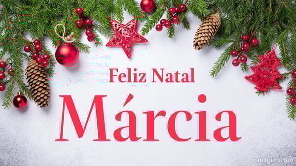 Oh Márcia, cinco postais de Feliz Natal Postal com o teu nome