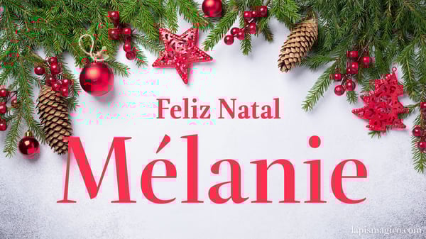 Oh Mélanie, cinco postais de Feliz Natal Postal com o teu nome