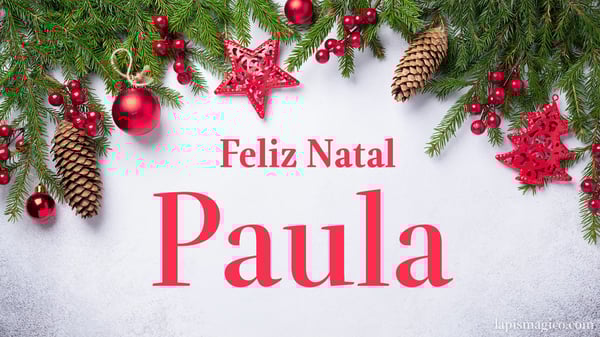 Oh Paula, cinco postais de Feliz Natal Postal com o teu nome