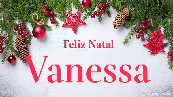 Oh Vanessa, cinco postais de Feliz Natal Postal com o teu nome