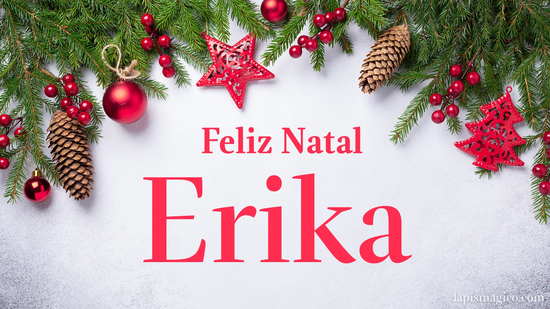 Oh Erika, cinco postais de Feliz Natal Postal com o teu nome
