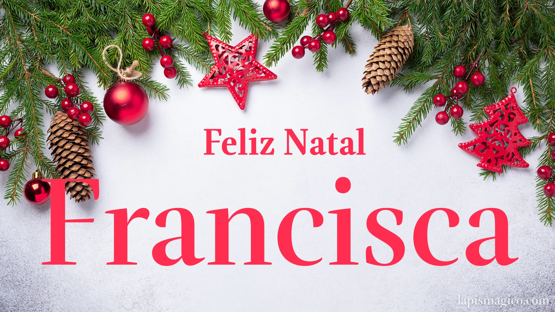 Oh Francisca, cinco postais de Feliz Natal Postal com o teu nome