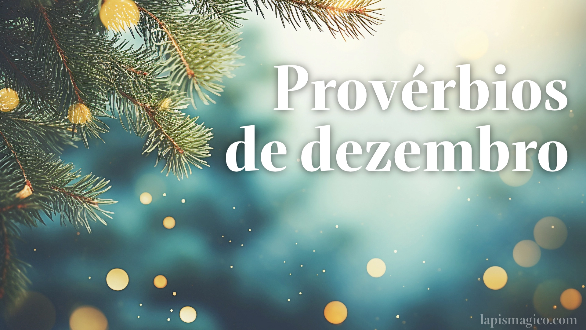 Dezembro, 125 provérbios sobre o último mês do ano