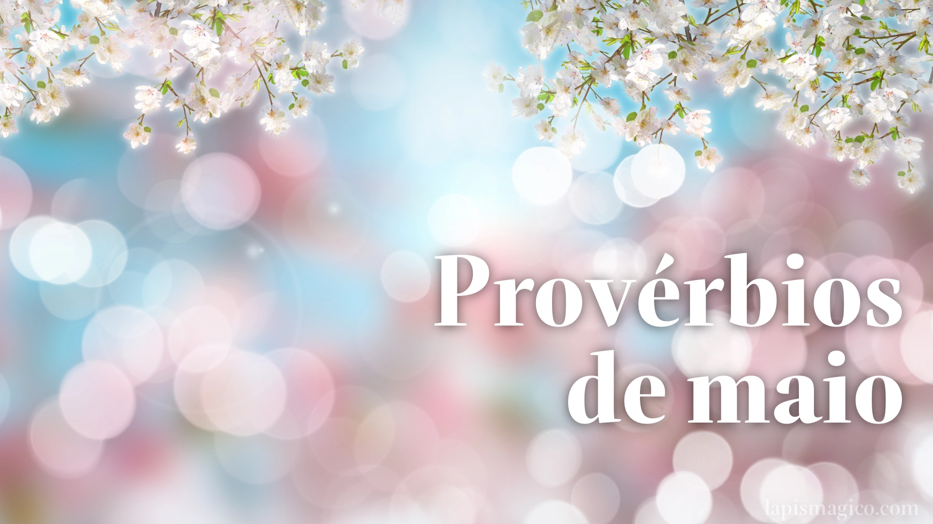 Maio, 17 provérbios portugueses do quinto mês do ano